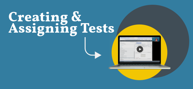 Creating and assigning tests video