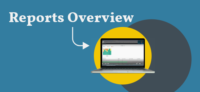 Reports overview video
