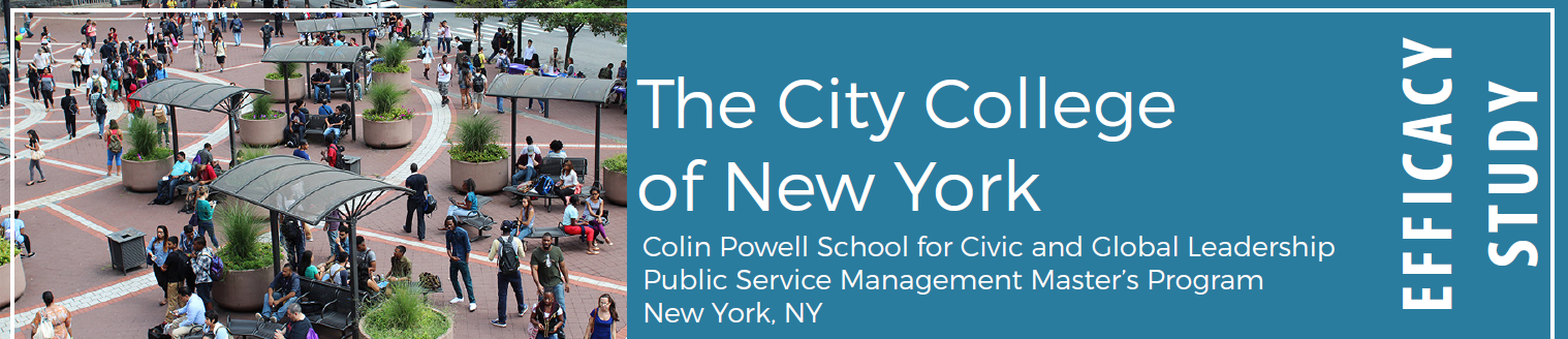 The City College of New York, Colin Powell School for Civic and Global Leadership Public Service Management Master's Program in New York, NY; Efficacy Study