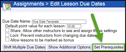The set prerequisites button is to the right of the show additional options button, which is below the due date name and options to share and lock the template.